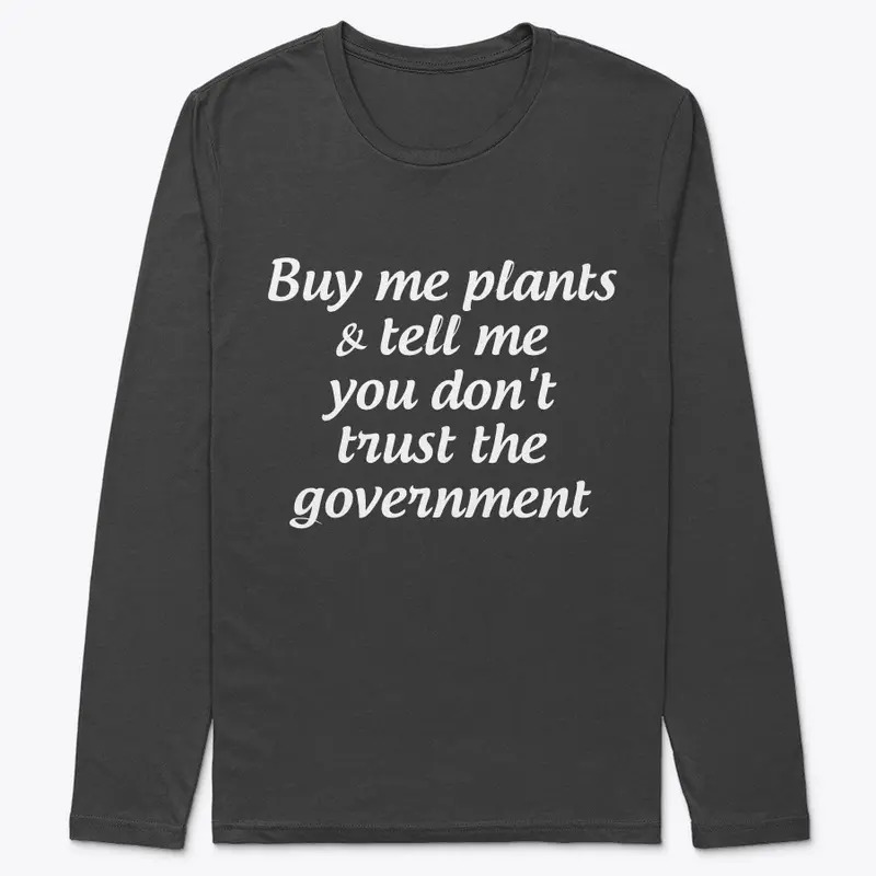 Buy me plants - don't trust government