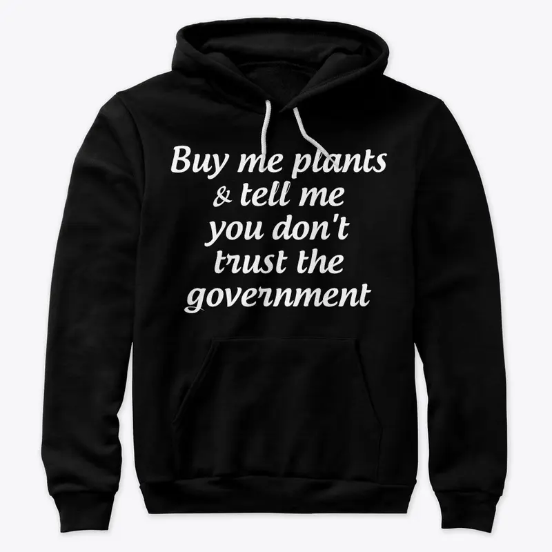 Buy me plants - don't trust government