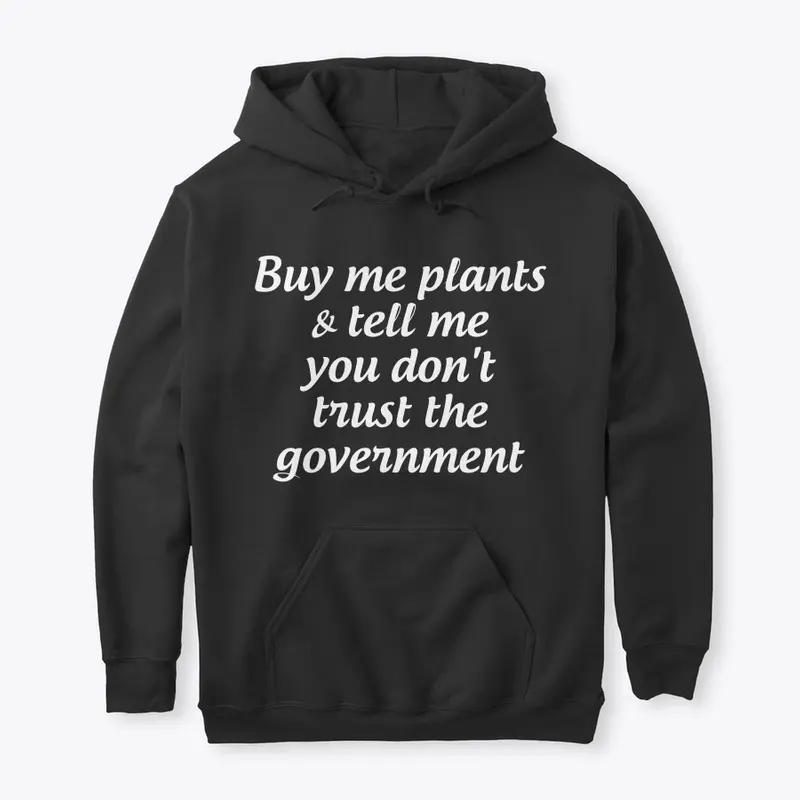 Buy me plants - don't trust government