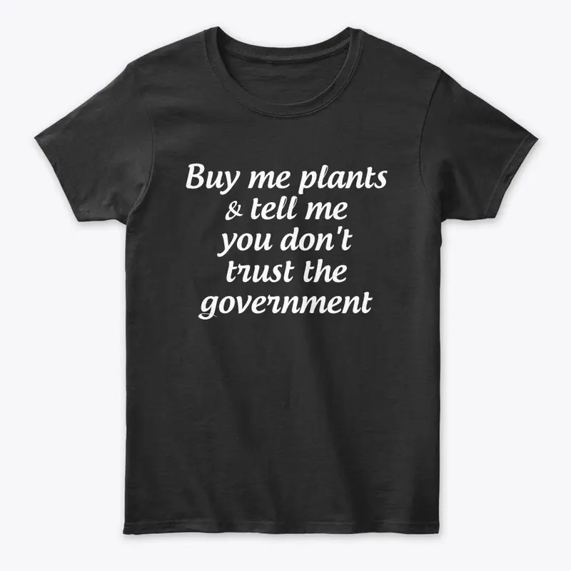 Buy me plants - don't trust government