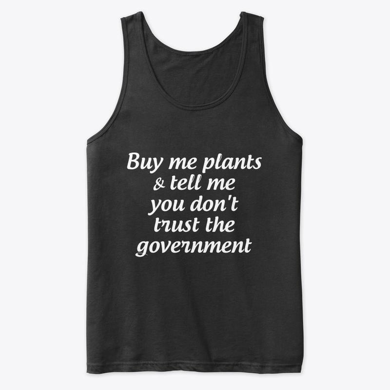 Buy me plants - don't trust government