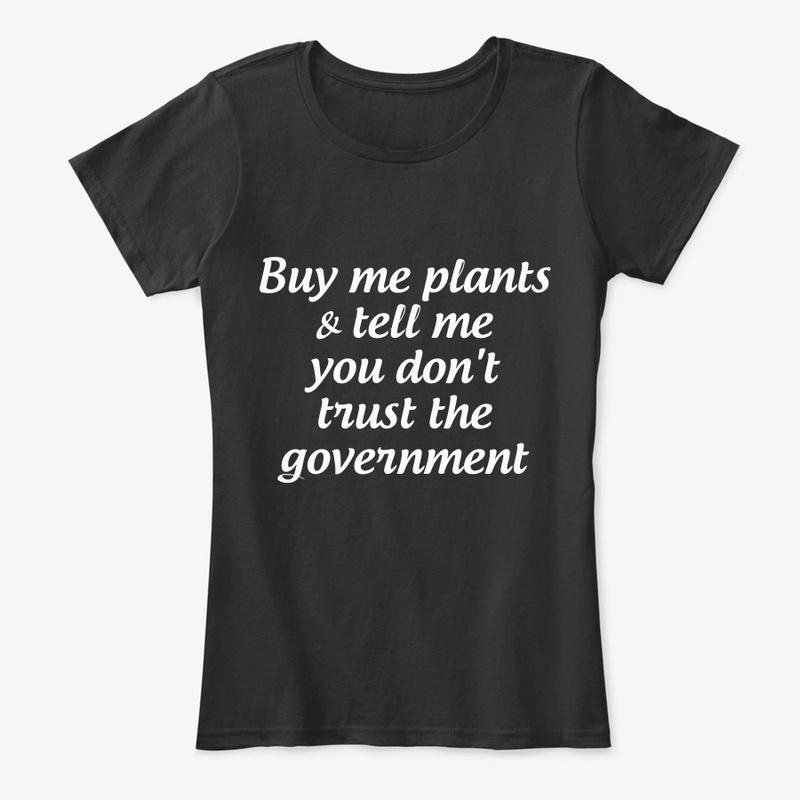 Buy me plants - don't trust government